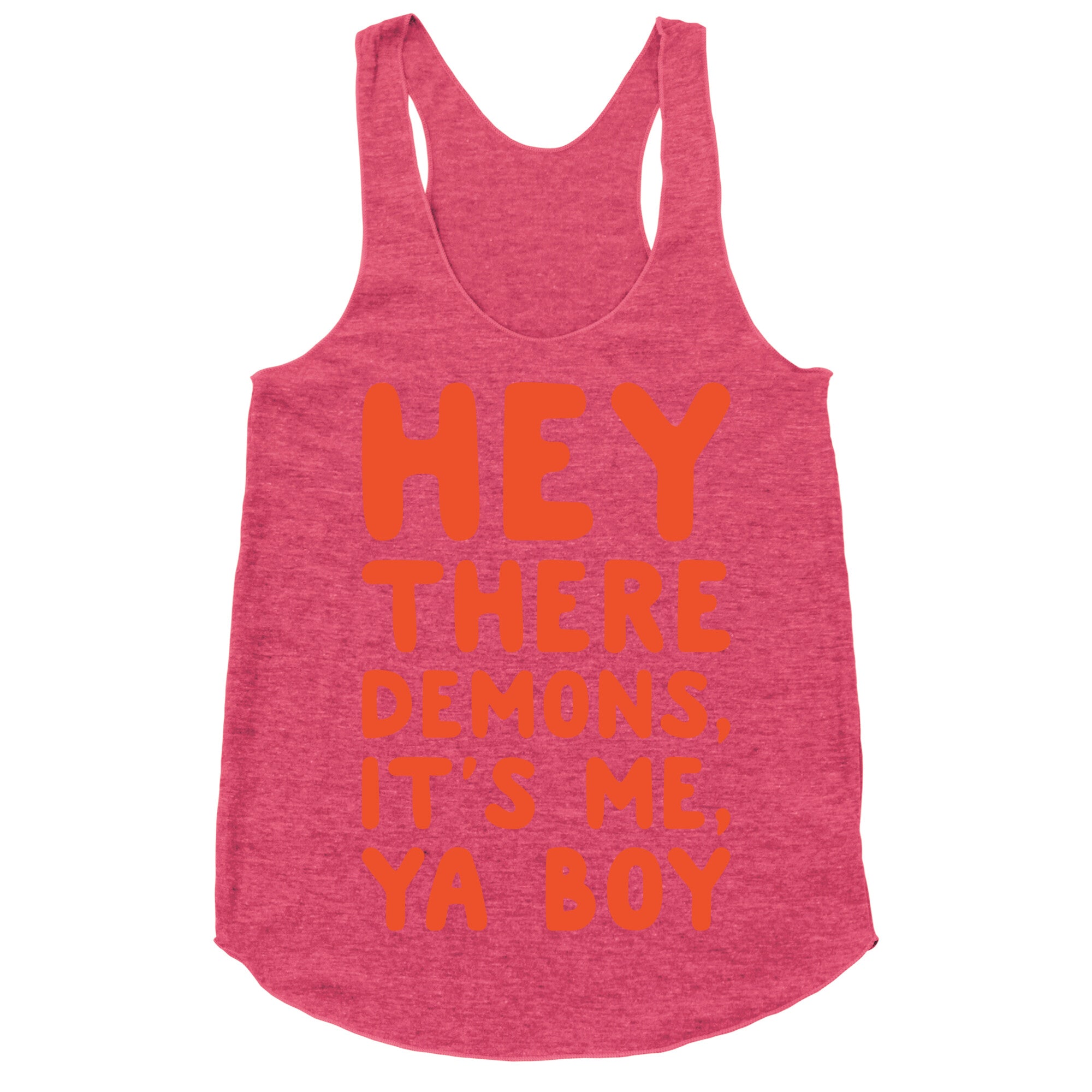 Hey There Demons It's Me Ya Boy White Print Racerback Tank